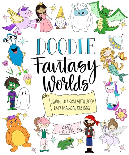 Doodle Fantasy Worlds: Learn to Draw with 200+ Easy Magical Designs (Kindle Edition)