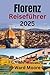 Florenz Reiseführer 2025: F...