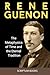 René Guénon: The Metaphysics of Time and the Eternal Tradition (Books about People)