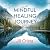 MINDFUL HEALING JOURNEY by Jill Crista