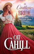 An Outlaw Bride: A Sweet Historical Western Romance