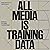 All Media is Training Data
