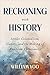 Reckoning with History by William Yoo