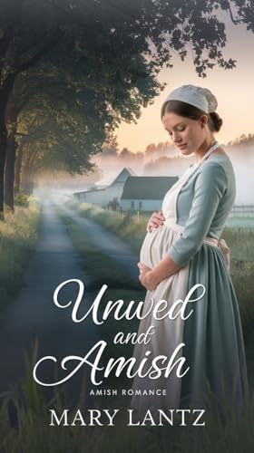 Unwed and Amish (Kindle Edition)