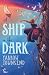 A Ship in the Dark by Yarrow Townsend