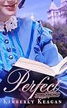 Perfect by Kimberly Keagan