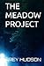 THE MEADOW PROJECT: EXPLORATIONS INTO THE SOUTH'S SKINWALKER RANCH