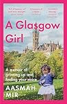 A Glasgow Girl: a Memoir of Growing up and Finding Your Voice