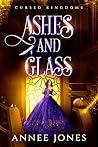 Ashes and Glass by Annee Jones