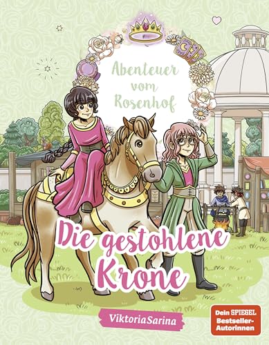 Abenteuer vom Rosenhof. Die gestohlene Krone: von ViktoriaSarina (German Edition)