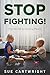 Stop Fighting! by Sue Cartwright
