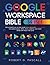 The Google Workspace Bible:...