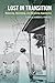 Lost in Transition: Removing, Resettling, and Renewing Appalachia