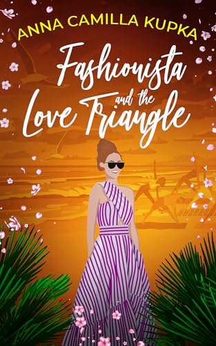 Fashionista and the Love Triangle: A sparkling, heartwarming story about love, friendship, and trust (Fashionista 2)