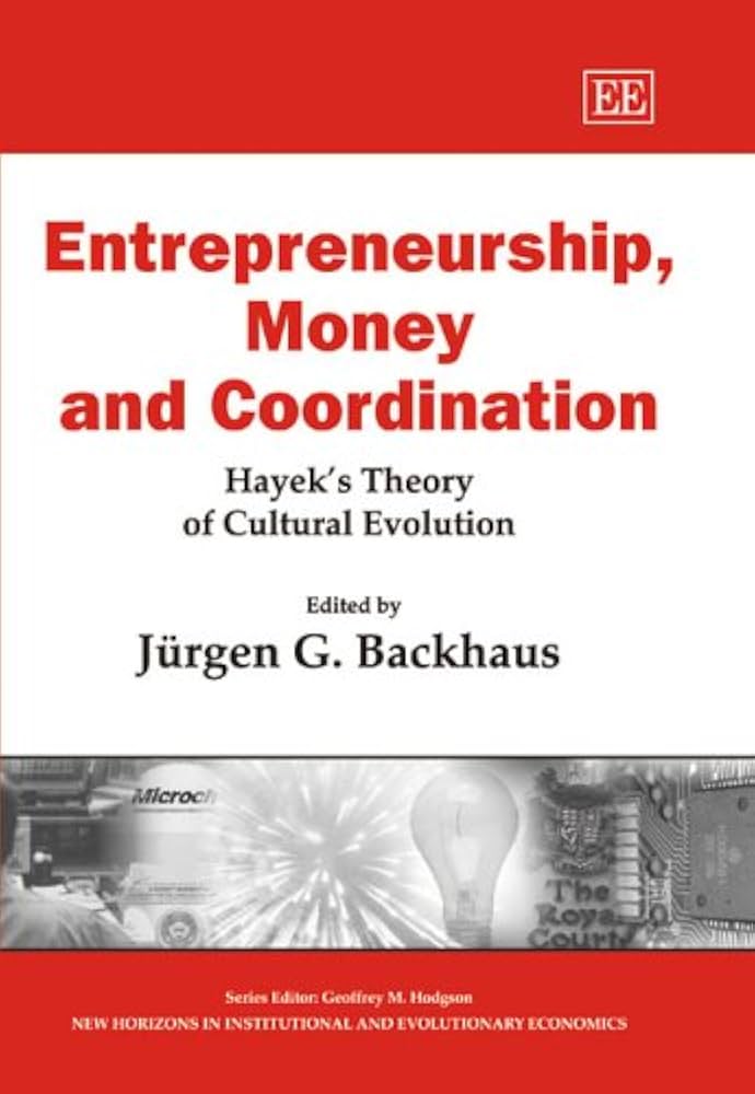 Entrepreneurship, Money and Coordination: Hayek's Theory of Cultural Evolution (ebook)