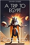 A Trip to Egypt (All Around the World, #4) A Trip to Egypt (All Around the World, #4)