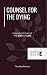 Counsel For The Dying: Conversations at The Exit of Life (Biblical Solutions Series)