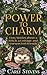 Power to Charm: Cozy Stories about a Witch, a Cottage, and Unexpected Friends