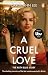 A Cruel Love: The shocking ...