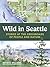 Wild in Seattle: Stories at...