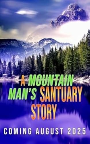 The Mountain Man's Irresistible Bride: A Mountain Man Sanctuary Story (Kindle Edition)