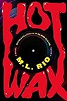 Hot Wax: A Novel