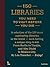150 Libraries You Need to Visit Before You Die by Lea Teuscher