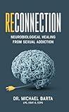 Reconnection: Neurobiological Healing From Sexual Addiction