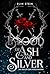 Blood of Ash and Silver: Die Seelen der Verdammnis (Die Seelen der Verdammnis Dilogie 1) (German Edition)