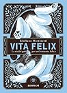 Vita felix: La vi...
