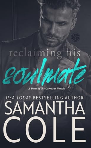 Reclaiming His Soulmate (Doms of The Covenant Book 5)
