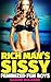 Rich Man's Sissy: Feminized...