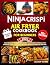 Ninja CRISPi Air Fryer Cookbook for Beginners 2025 by Allison Waters