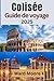 Colisée Guide de voyage 202...