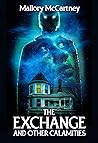 The Exchange & Other Calamities
