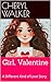 Girl, Valentine: A Differen...
