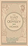 The Iliad and the Odyssey by Homer
