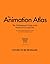 The Animation Atlas: The Gh...