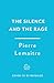 The Silence and the Rage by Pierre Lemaitre The Silence and the Rage by Pierre Lemaitre