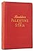 Baedeker's Palestine and Syria: Handbook for Travellers (Classic Reprint)