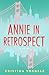 Annie in Retrospect: A Novel
