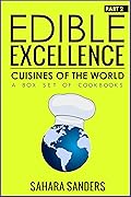 Edible Excellence, Part 2: Cuisines of the World