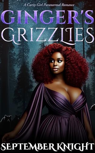 Ginger's Grizzlies: A Curvy Girl Paranormal Romance (The Protector’s Claim Book 1)