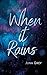 When it Rains: Ein emotionaler New Adult I Best Friends to Lovers Liebesroman (Vancouver Dreams Reihe 1) (German Edition)