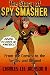 THE STORY OF SPY SMASHER: F...