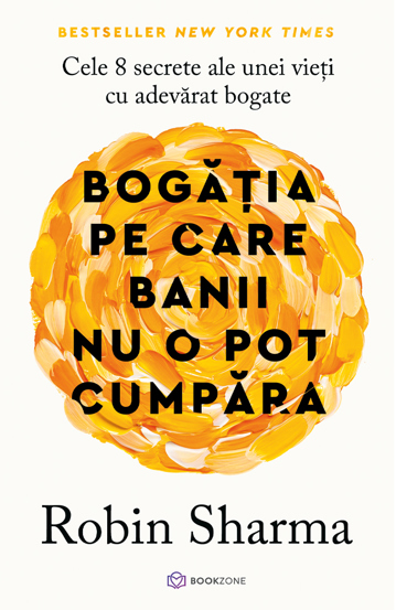 Bogăția pe care banii nu o pot cumpăra: Cele 8 secrete ale unei vieți cu adevărat bogate