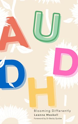 AuDHD: Blooming Differently (Kindle Edition)