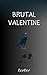 Brutal Valentine (Grayson S...