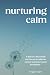 Nurturing Calm: A Step-By-S...