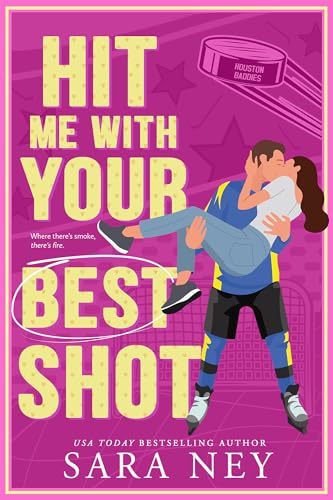 Hit Me With Your Best Shot (Houston Baddies Hockey, #1)